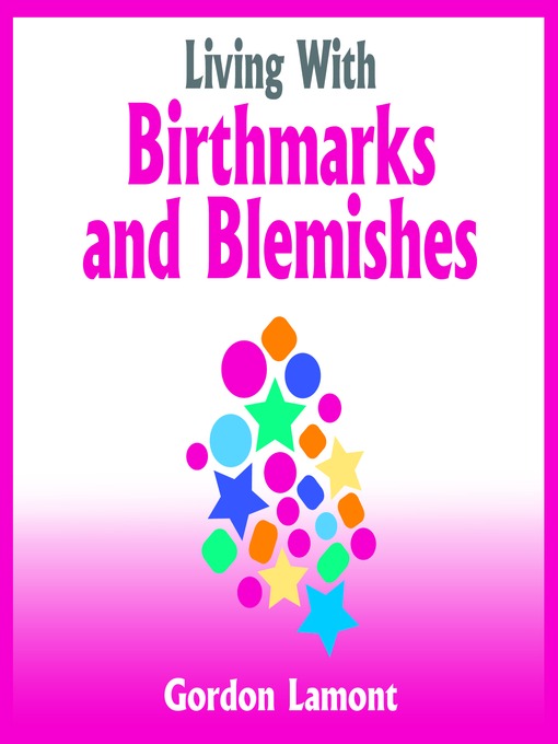Title details for Living with Birthmarks and Blemishes by Gordon Lamont - Available